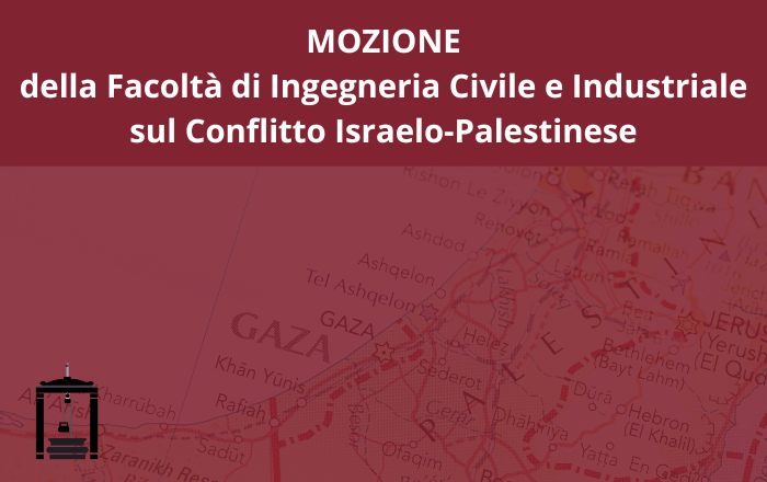 MOZIONE DELLA FACOLTA' DI INGEGNERIA CIVILE E INDUSTRIALE SUL CONFLITTO ISRAELO-PALESTINESE