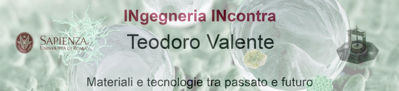 INgegneria INcontra: Teodoro Valente