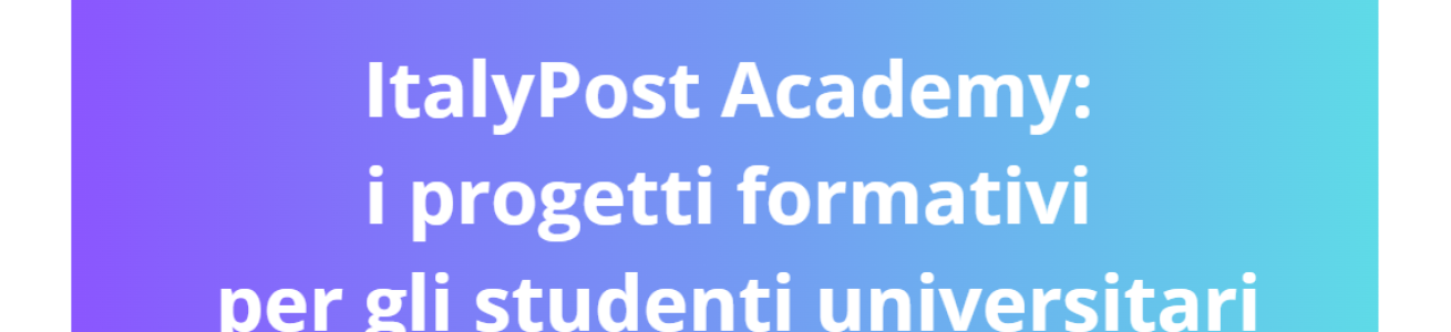 ItalyPost Academy: i progetti formativi per gli studenti universitari