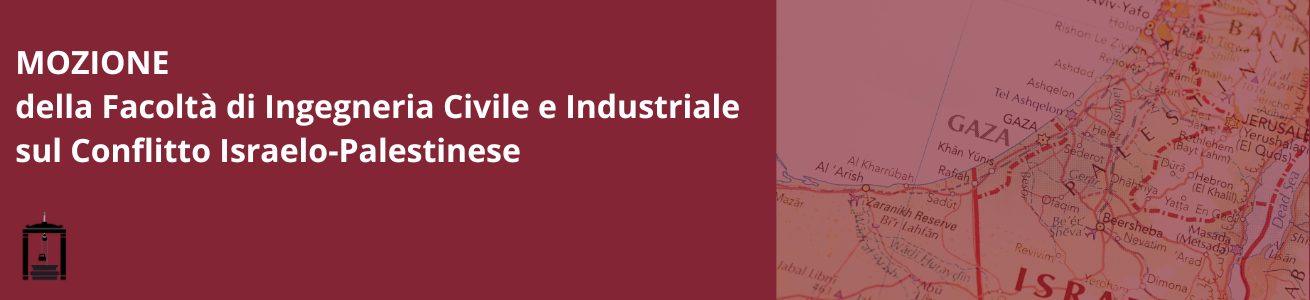 MOZIONE DELLA FACOLTA' DI INGEGNERIA CIVILE E INDUSTRIALE SUL CONFLITTO ISRAELO-PALESTINESE