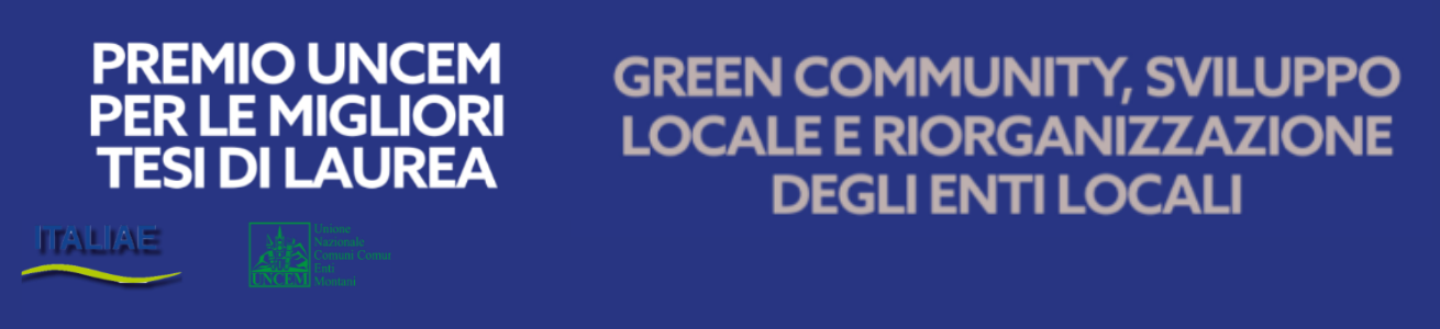PREMIO PER LE MIGLIORI TESI DI LAUREA SULLE GREEN COMMUNITIES, SVILUPPO LOCALE E RIORGANIZZAZIONE DEGLI ENTI LOCALI